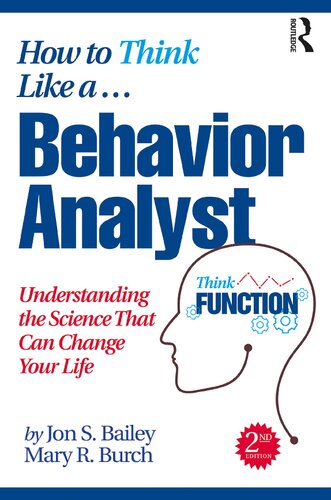 How to Think Like a Behavior Analyst: Understanding the Science That Can Change Your Life