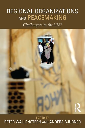 Regional Organizations and Peacemaking: Challengers to the UN?