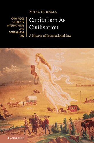 Capitalism As Civilisation: 142 (Cambridge Studies in International and Comparative Law)