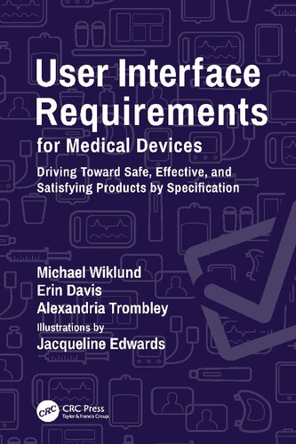 User Interface Requirements for Medical Devices: Driving Toward Safe, Effective, and Satisfying Products by Specification