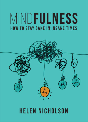 Mindfulness: How to Stay Sane in an Insane World