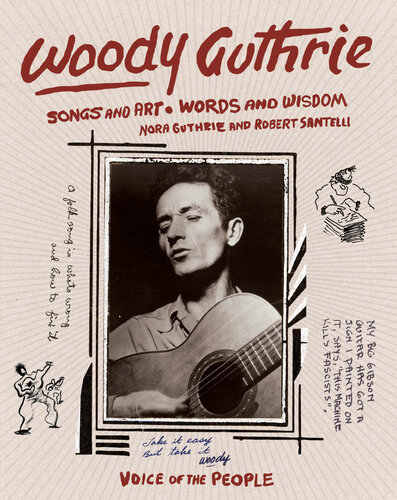 Woody Guthrie -  Songs and Art * Words and Wisdom