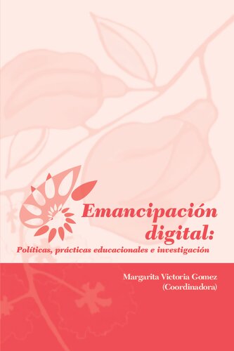 Emancipación digital: Políticas, prácticas educacionales e investigación.