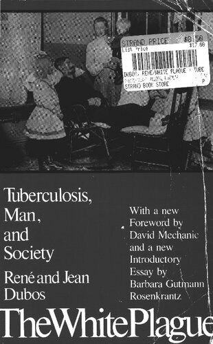 The white plague: tuberculosis, man, and society /