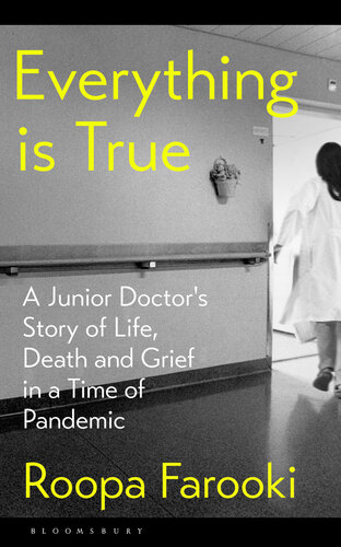 Everything is True: A junior doctor's story of life, death and grief in a time of pandemic