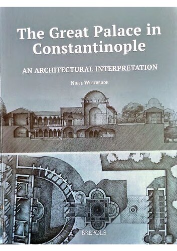 The Great Palace in Constantinople: An Architectural Interpretation