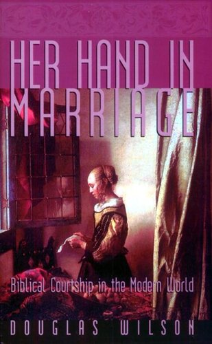 Her Hand in Marriage: Biblical Courtship in the Modern World