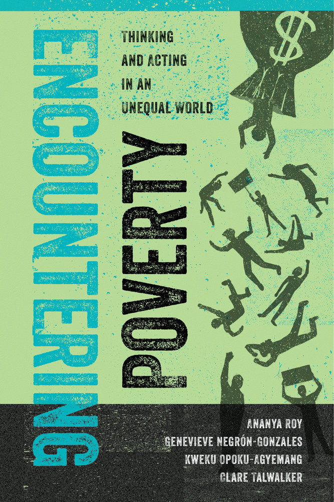 Encountering Poverty: Thinking and Acting in an Unequal World