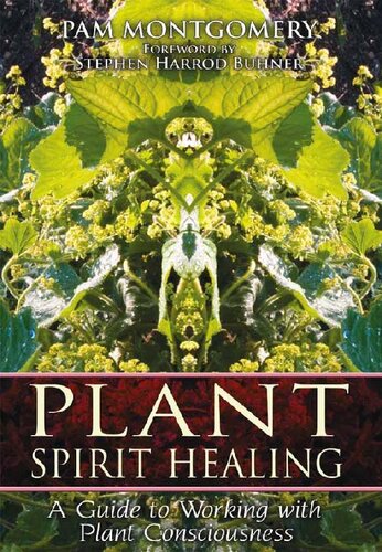 Plant Spirit Healing: A Guide to Working with Plant Consciousness