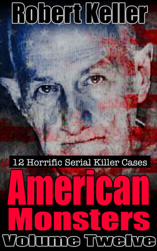 True Crime: American Monsters Vol. 12