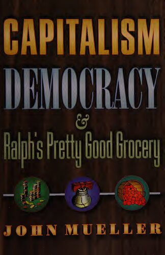 Capitalism, Democracy, and Ralph’s Pretty Good Grocery