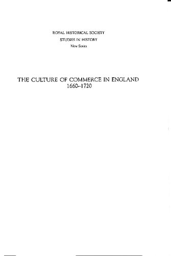 The Culture of Commerce in England, 1660-1720 (Royal Historical Society Studies in History New Series) (Volume 50)