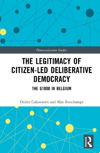 The Legitimacy of Citizen-led Deliberative Democracy: The G1000 in Belgium