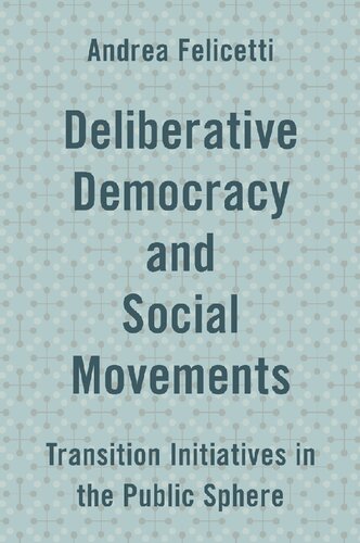 Deliberative Democracy and Social Movements: Transition Initiatives in the Public Sphere