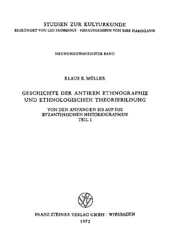 Geschichte der antiken Ethnographie und ethnologischen Theoriebildung: von den Anfņgen bis auf die byzantinischen Historiographen