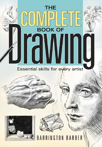 The Complete Book of Drawing Essential Skills for Every Artist.