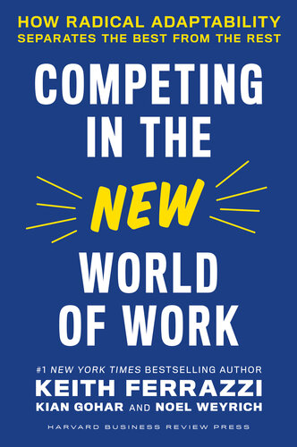 Competing in the New World of Work: How Radical Adaptability Separates the Best from the Res