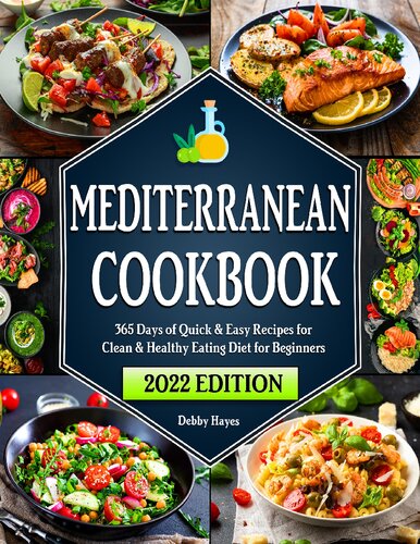 Mediterranean Diet Cookbook For Beginners: 365 Days of Quick & Easy Mediterranean Recipes for Clean & Healthy