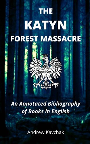 The Katyn Forest Massacre: An Annotated Bibliography of Books in English