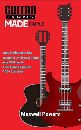 Guitar Exercises Made Simple: Play Better Guitar Guaranteed!