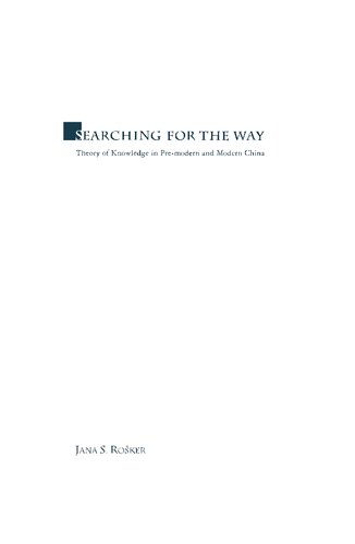 Searching for the Way: Theories of Knowledge in pre-Modern and Modern China