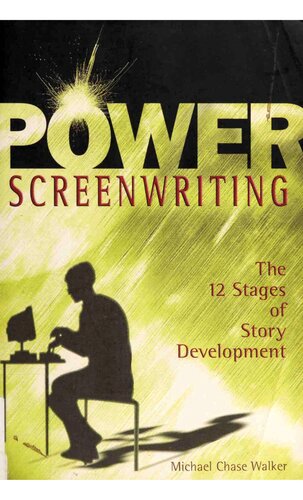 Power Screenwriting: The 12 Steps of Story Development