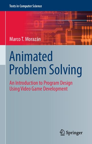 Animated Problem Solving. An Introduction to Program Design Using Video Game Development