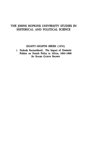 Fashoda Reconsidered: The Impact of Domestic Politics on French Policy in Africa, 1893-1898