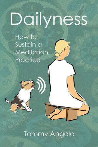 Dailyness − How to Sustain a Meditation Practice