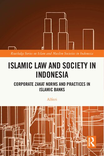 Islamic Law and Society in Indonesia Corporate Zakat Norms and Practices in Islamic Banks