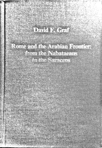 Rome and the Arabian frontier from the Nabataeans to the Saracens