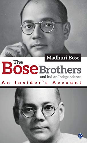 The Bose Brothers and Indian Independence: An Insider’s Account