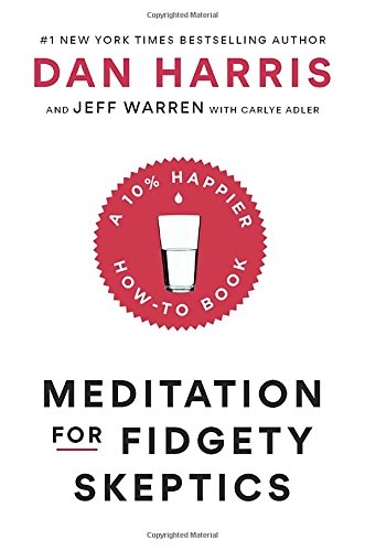 Meditation for Fidgety Skeptics: A 10% Happier How-to Book (Audio files)