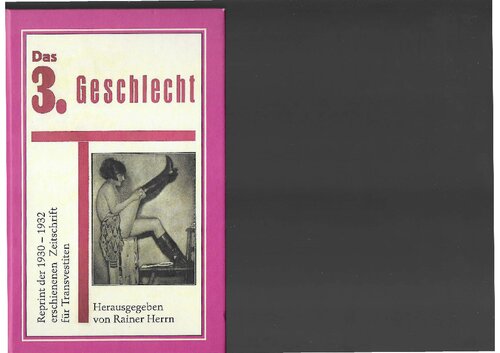 Das 3. Geschlecht - Reprint der 1930 - 1932 erschienen Zeitschrift für Transvestiten