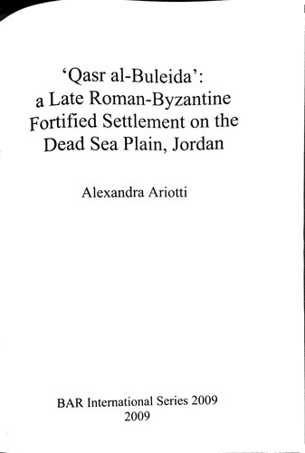 'Qasr al-Buleida': a Late Roman-Byzantine Fortified Settlement on the Dead Sea Plain Jordan