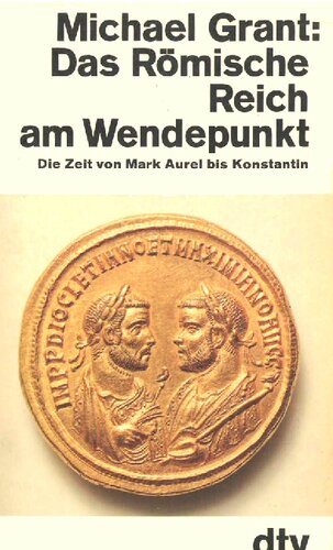 Das Römische Reich am Wendepunkt. Die Zeit von Mark Aurel bis Konstantin