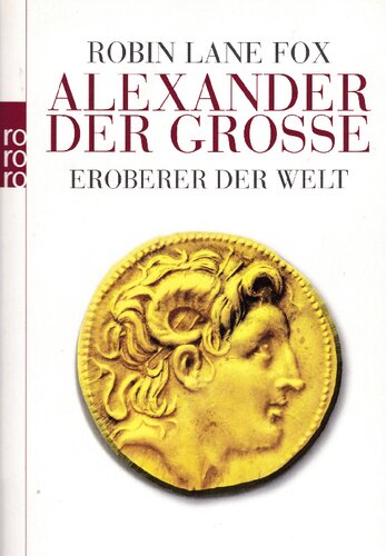 Alexander der Große. Eroberer der Welt