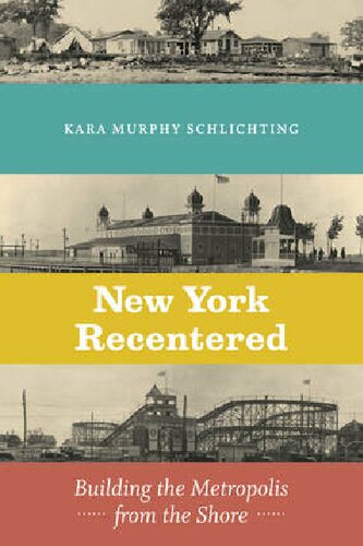 New York Recentered: Building the Metropolis from the Shore