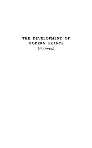 France Under The Republic: The Development Of Modern France, 1870 - 1939