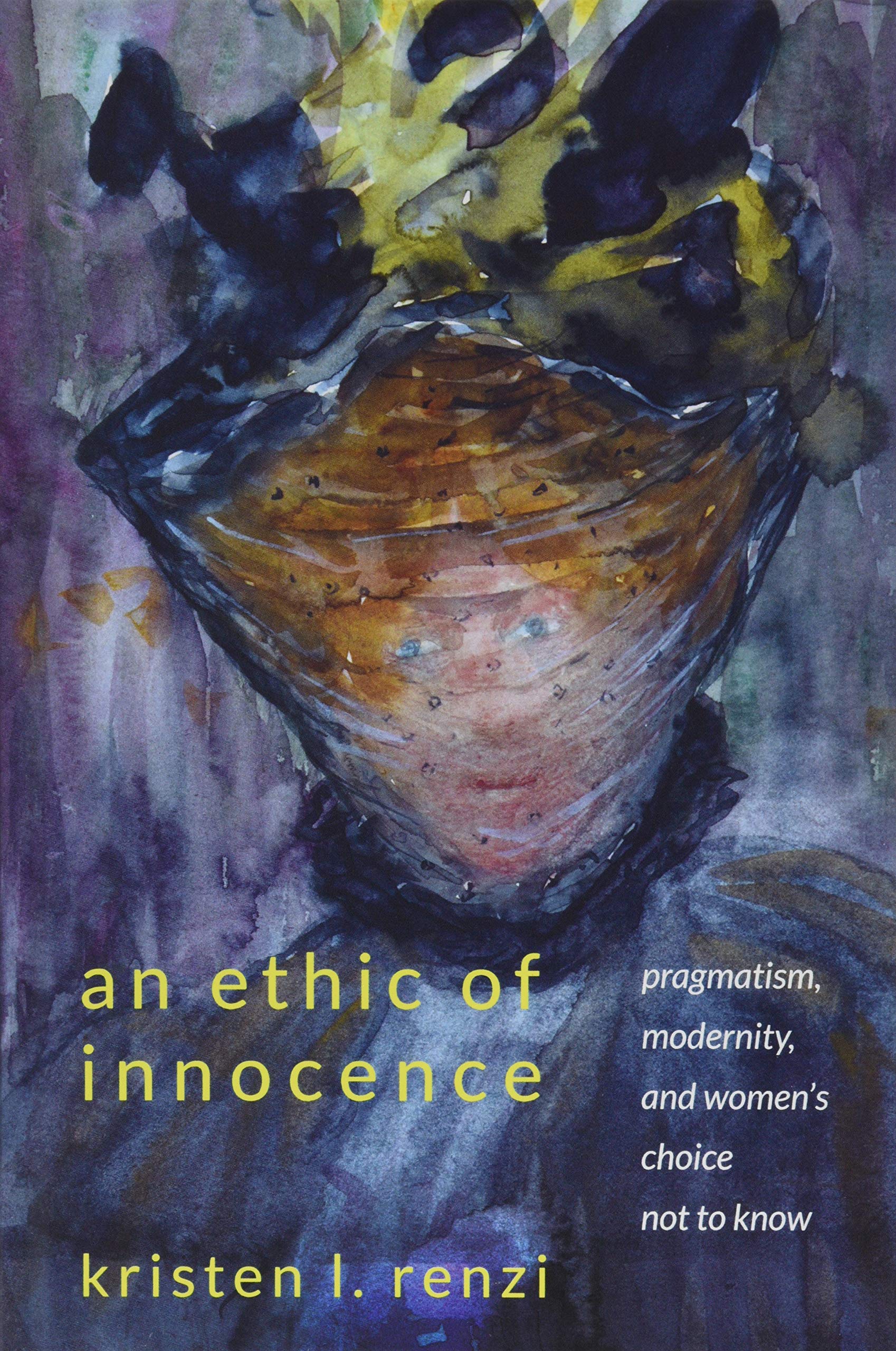 An Ethic of Innocence: Pragmatism, Modernity, and Women's Choice Not to Know