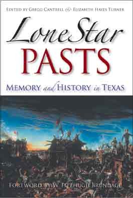 Lone Star Pasts: Memory and History in Texas