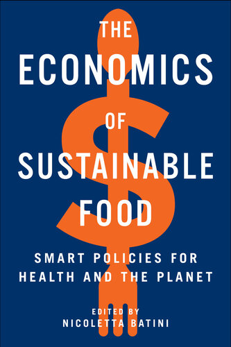 The Economics of Sustainable Food - Smart Policies for Health and the Planet