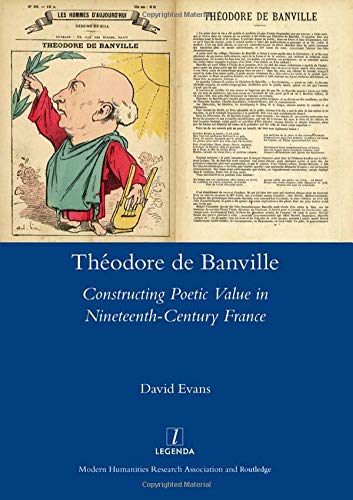 Theodore De Banville: Constructing Poetic Value in Nineteenth-century France