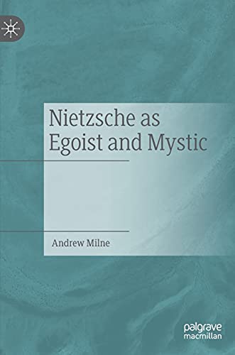 Nietzsche as Egoist and Mystic