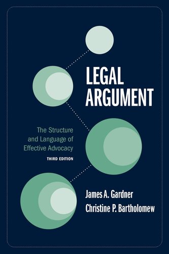 Legal Argument: The Structure and Language of Effective Advocacy, Third Edition