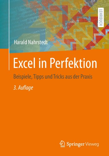 Excel in Perfektion - Beispiele, Tipps und Tricks aus der Praxis