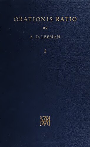 Orationis Ratio. The Stylistic Theories and Practice of the Roman Orators, Historians and Philosophers