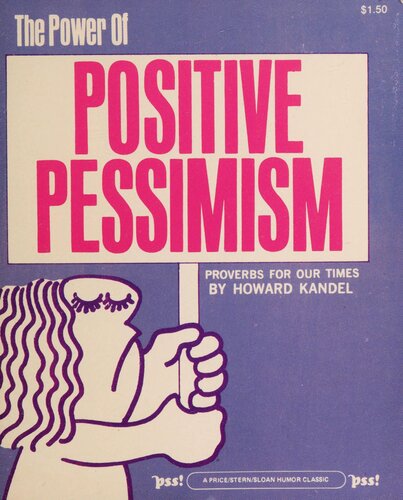 The Power of Positive Pessimism: Proverbs for Our Times