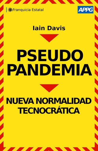 Pseudopandemia: Nueva Normalidad Tecnocrática