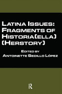 Latina Issues: Fragments of Historia(ella) (herstory)